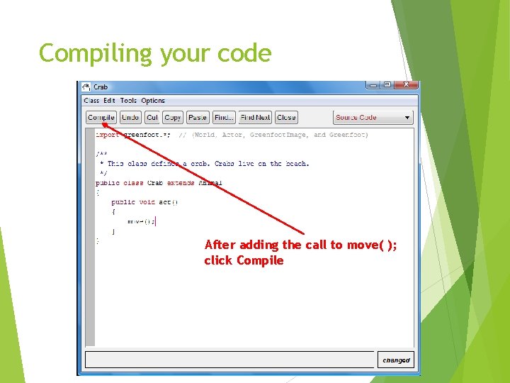 Compiling your code After adding the call to move( ); click Compile 