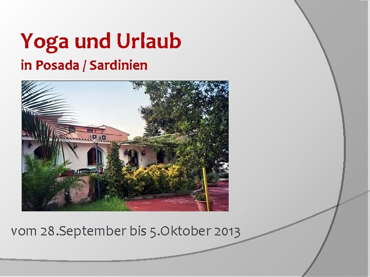 Yoga und Urlaub in Posada / Sardinien vom 28. September bis 5. Oktober 2013