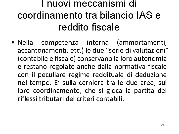 I nuovi meccanismi di coordinamento tra bilancio IAS e reddito fiscale • Nella competenza