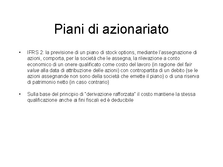Piani di azionariato • IFRS 2: la previsione di un piano di stock options,