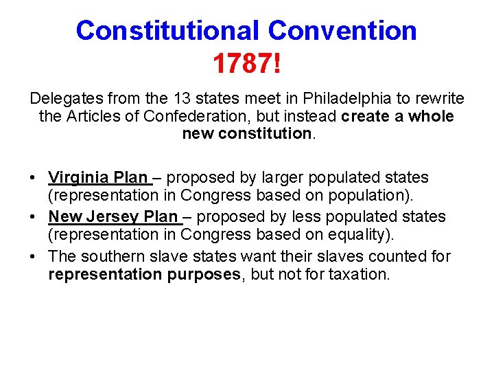 Constitutional Convention 1787! Delegates from the 13 states meet in Philadelphia to rewrite the