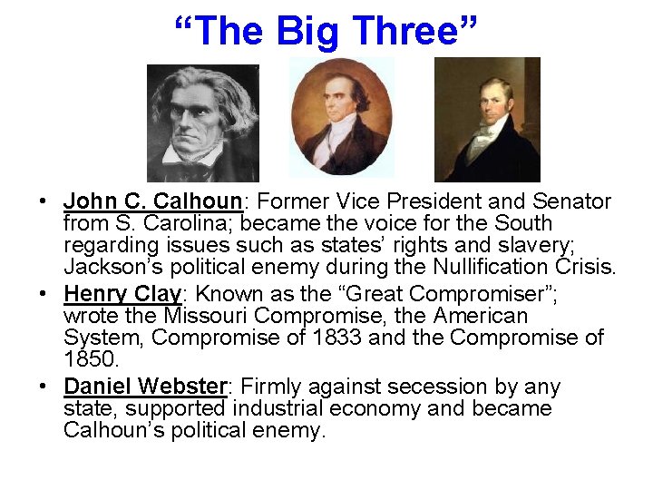 “The Big Three” • John C. Calhoun: Former Vice President and Senator from S.