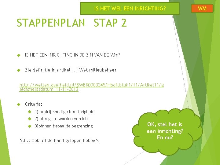 IS HET WEL EEN INRICHTING? STAPPENPLAN STAP 2 IS HET EEN INRICHTING IN DE