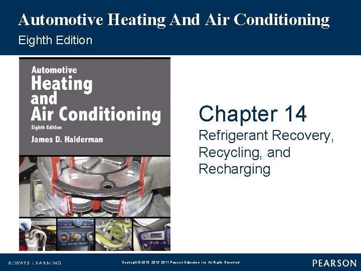 Automotive Heating And Air Conditioning Eighth Edition Chapter 14 Refrigerant Recovery, Recycling, and Recharging