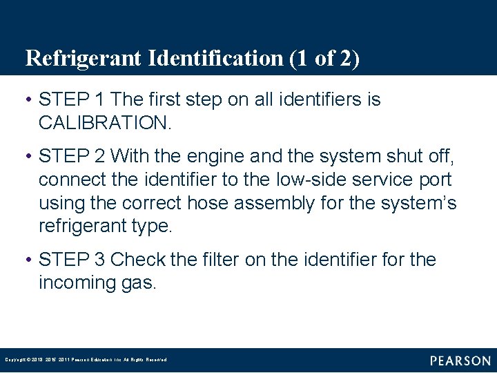 Refrigerant Identification (1 of 2) • STEP 1 The first step on all identifiers