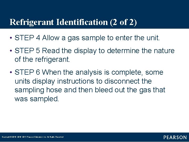 Refrigerant Identification (2 of 2) • STEP 4 Allow a gas sample to enter