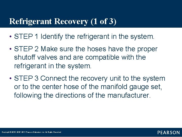 Refrigerant Recovery (1 of 3) • STEP 1 Identify the refrigerant in the system.