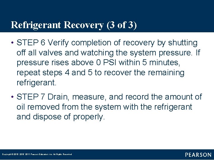 Refrigerant Recovery (3 of 3) • STEP 6 Verify completion of recovery by shutting