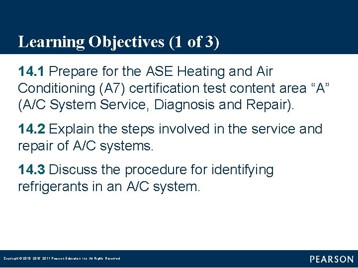 Learning Objectives (1 of 3) 14. 1 Prepare for the ASE Heating and Air