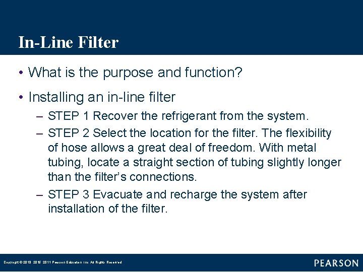 In-Line Filter • What is the purpose and function? • Installing an in-line filter