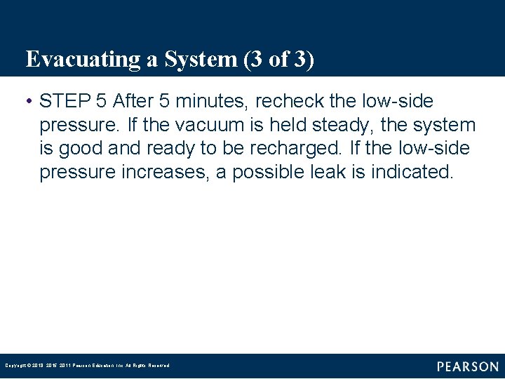 Evacuating a System (3 of 3) • STEP 5 After 5 minutes, recheck the