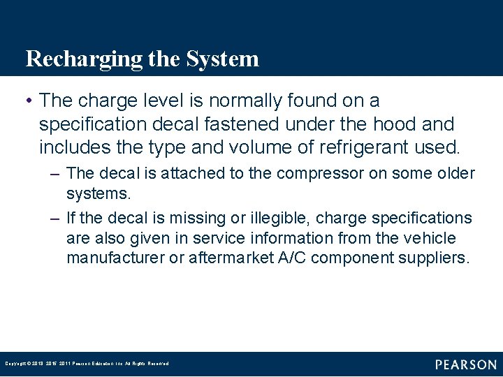 Recharging the System • The charge level is normally found on a specification decal