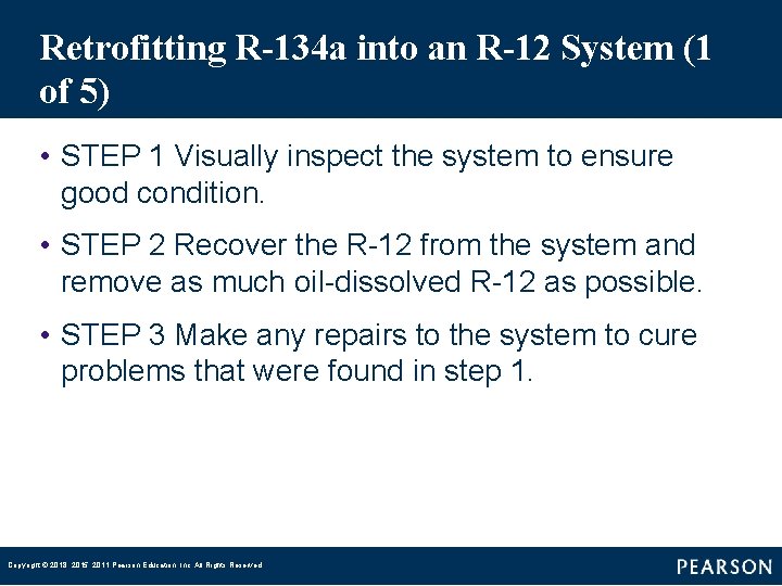 Retrofitting R-134 a into an R-12 System (1 of 5) • STEP 1 Visually