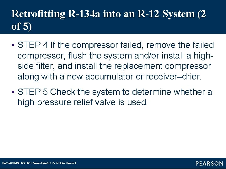 Retrofitting R-134 a into an R-12 System (2 of 5) • STEP 4 If