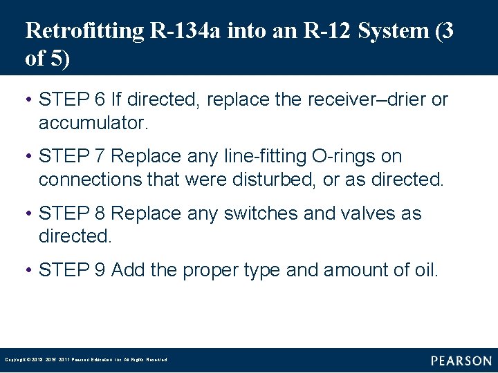 Retrofitting R-134 a into an R-12 System (3 of 5) • STEP 6 If