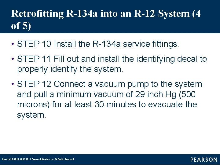 Retrofitting R-134 a into an R-12 System (4 of 5) • STEP 10 Install