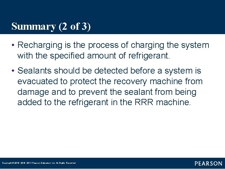Summary (2 of 3) • Recharging is the process of charging the system with