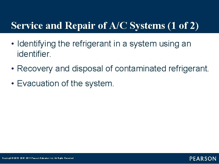 Service and Repair of A/C Systems (1 of 2) • Identifying the refrigerant in