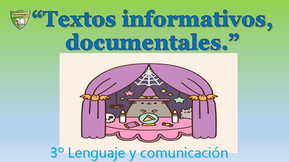 “Textos informativos, documentales. ” 3º Lenguaje y comunicación 