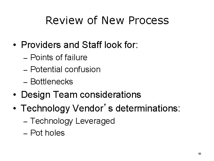 Review of New Process • Providers and Staff look for: – Points of failure