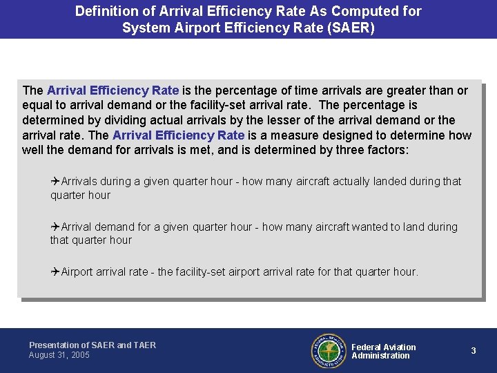 Definition of Arrival Efficiency Rate As Computed for System Airport Efficiency Rate (SAER) The Definition of Arrival Efficiency Rate As Computed for System Airport Efficiency Rate (SAER) The