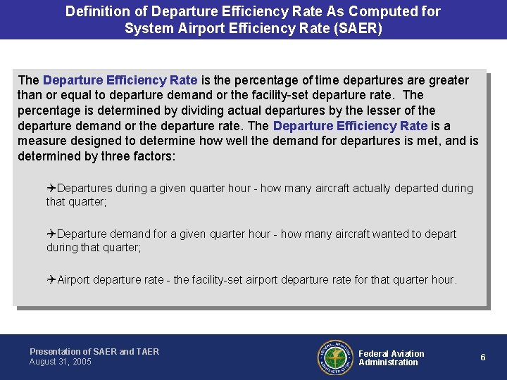 Definition of Departure Efficiency Rate As Computed for System Airport Efficiency Rate (SAER) The Definition of Departure Efficiency Rate As Computed for System Airport Efficiency Rate (SAER) The