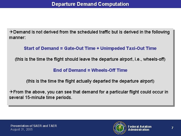 Departure Demand Computation Demand is not derived from the scheduled traffic but is derived Departure Demand Computation Demand is not derived from the scheduled traffic but is derived
