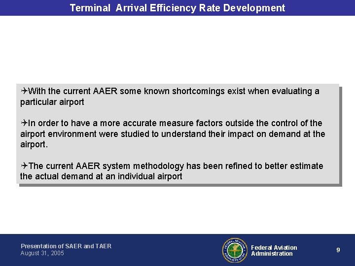 Terminal Arrival Efficiency Rate Development With the current AAER some known shortcomings exist when