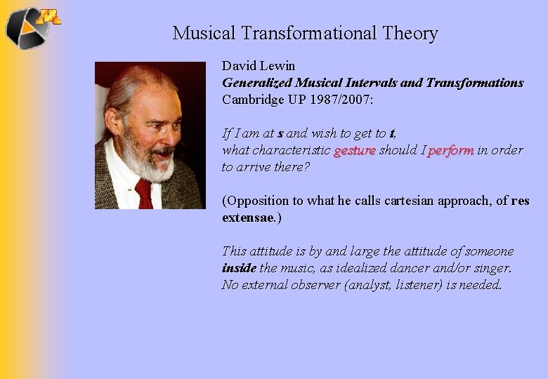 Musical Transformational Theory David Lewin Generalized Musical Intervals and Transformations Cambridge UP 1987/2007: If