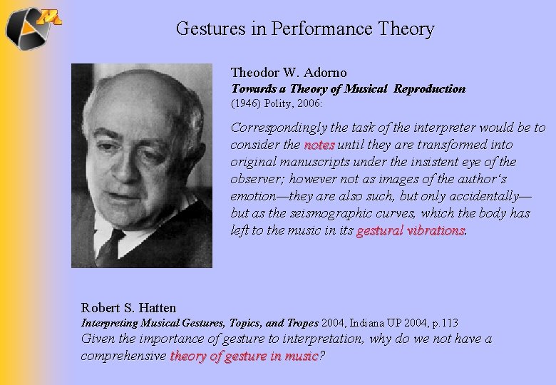 Gestures in Performance Theory Theodor W. Adorno Towards a Theory of Musical Reproduction (1946)