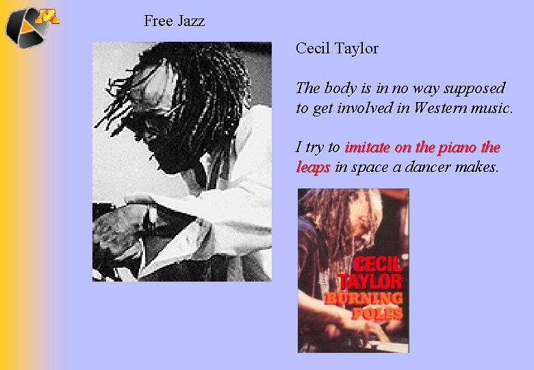 Free Jazz Cecil Taylor The body is in no way supposed to get involved