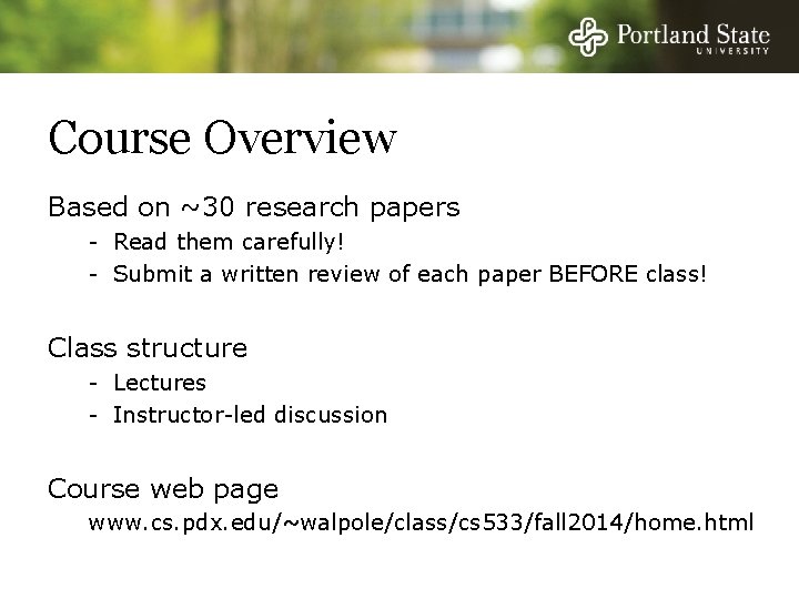 Course Overview Based on ~30 research papers - Read them carefully! - Submit a