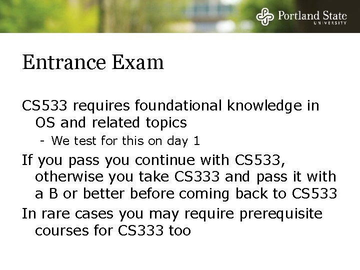 Entrance Exam CS 533 requires foundational knowledge in OS and related topics - We