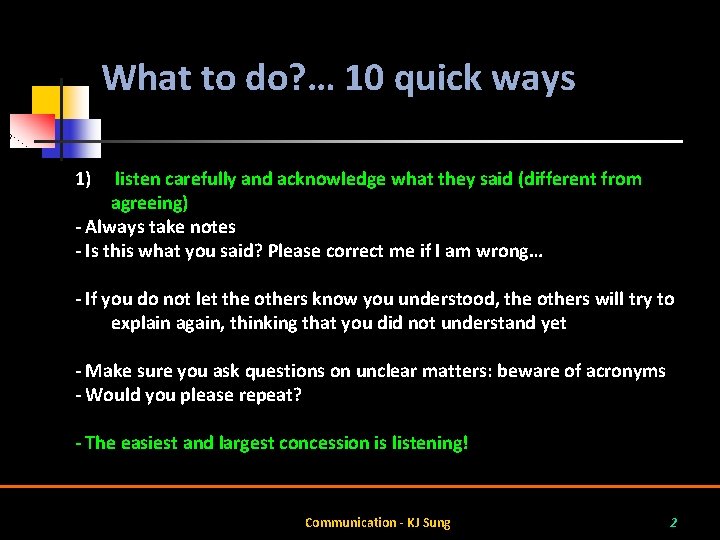 What to do? … 10 quick ways 1) listen carefully and acknowledge what they