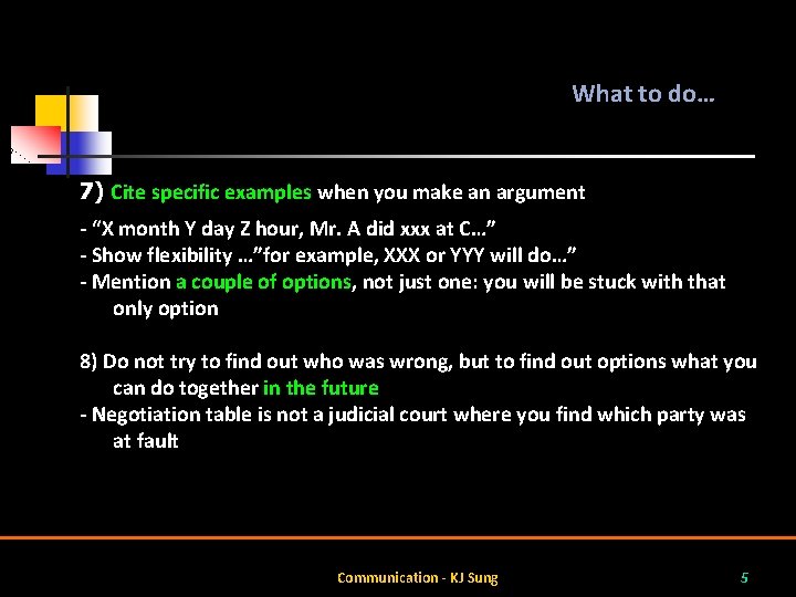 What to do… 7) Cite specific examples when you make an argument - “X