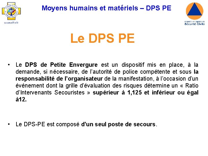 Moyens humains et matériels – DPS PE Le DPS PE • Le DPS de