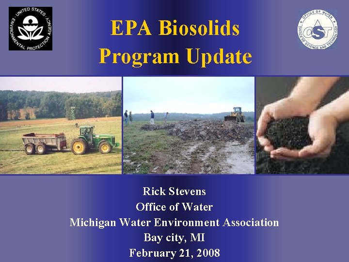 EPA Biosolids Program Update Rick Stevens Office of Water Michigan Water Environment Association Bay