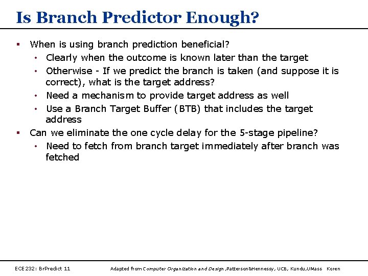 Is Branch Predictor Enough? § § When is using branch prediction beneficial? • Clearly