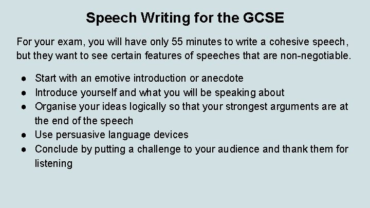 Speech Writing for the GCSE For your exam, you will have only 55 minutes