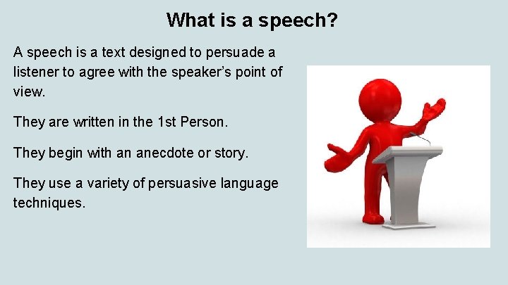 What is a speech? A speech is a text designed to persuade a listener