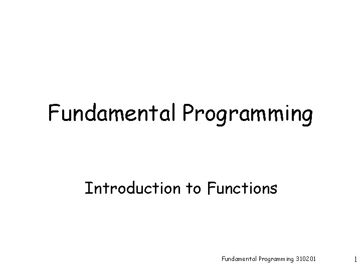 Fundamental Programming Introduction to Functions Fundamental Programming 310201 1 