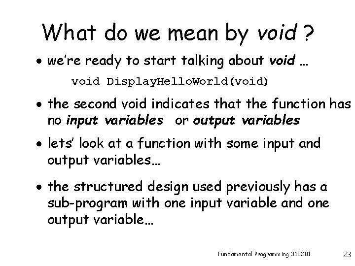 What do we mean by void ? · we’re ready to start talking about