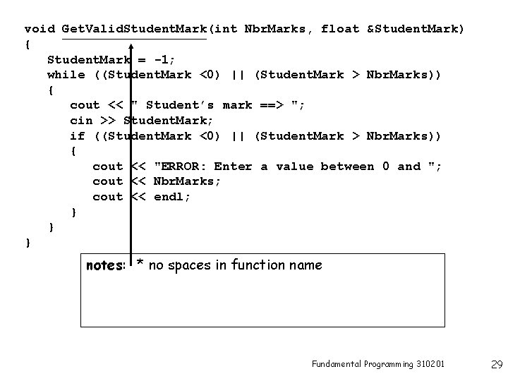 void Get. Valid. Student. Mark(int Nbr. Marks, float &Student. Mark) { Student. Mark =