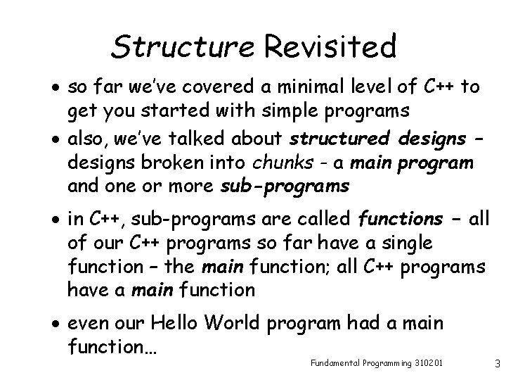 Structure Revisited · so far we’ve covered a minimal level of C++ to get