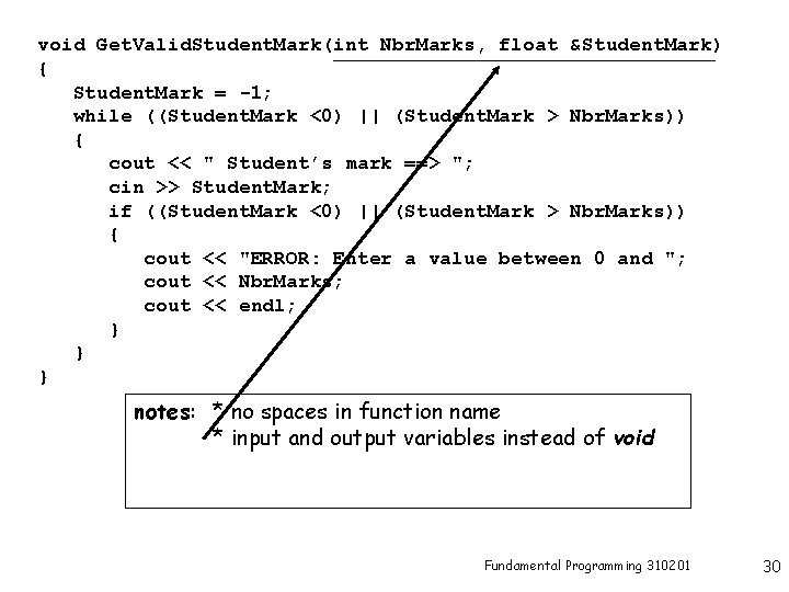 void Get. Valid. Student. Mark(int Nbr. Marks, float &Student. Mark) { Student. Mark =