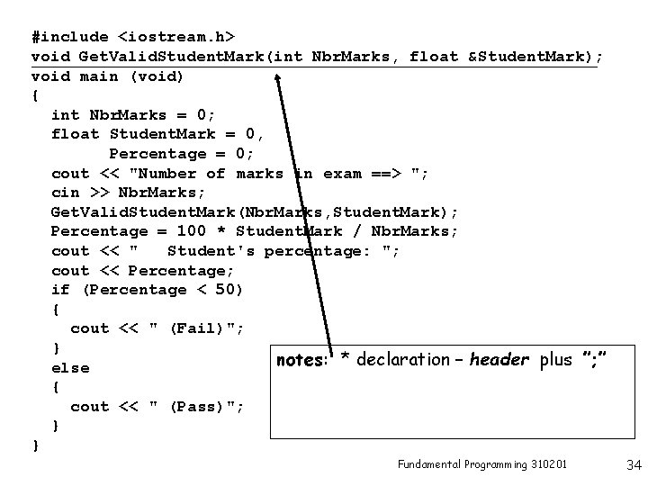 #include <iostream. h> void Get. Valid. Student. Mark(int Nbr. Marks, float &Student. Mark); void