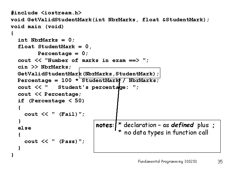 #include <iostream. h> void Get. Valid. Student. Mark(int Nbr. Marks, float &Student. Mark); void