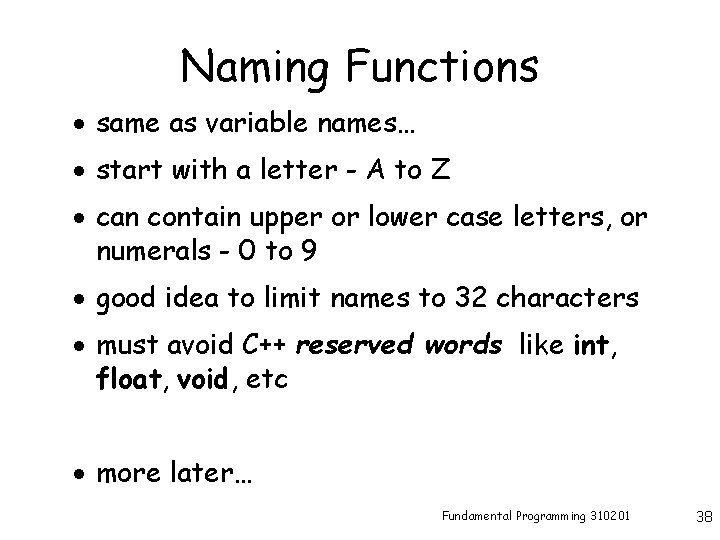 Naming Functions · same as variable names… · start with a letter - A