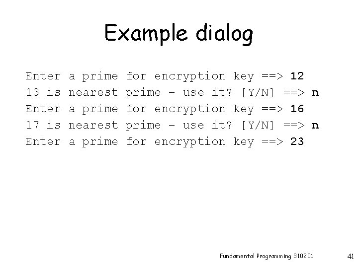 Example dialog Enter 13 is Enter 17 is Enter a prime nearest a prime