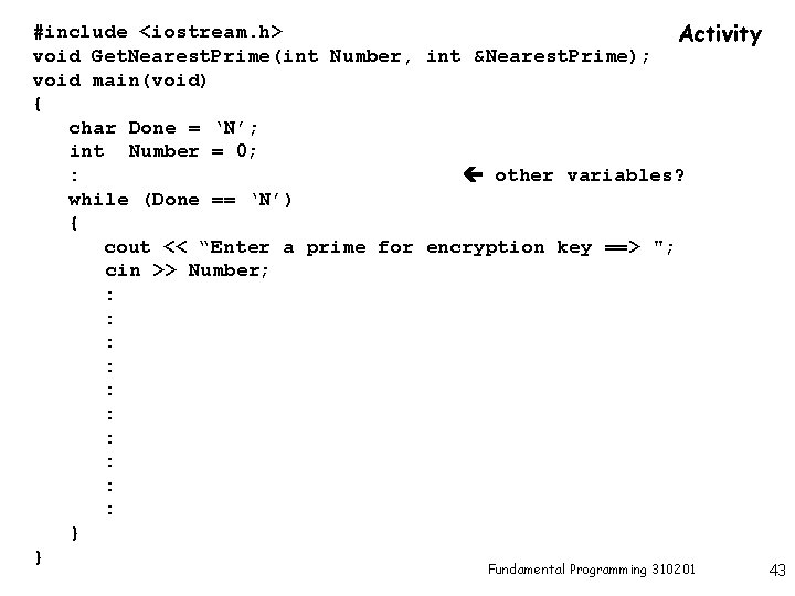 #include <iostream. h> Activity void Get. Nearest. Prime(int Number, int &Nearest. Prime); void main(void)